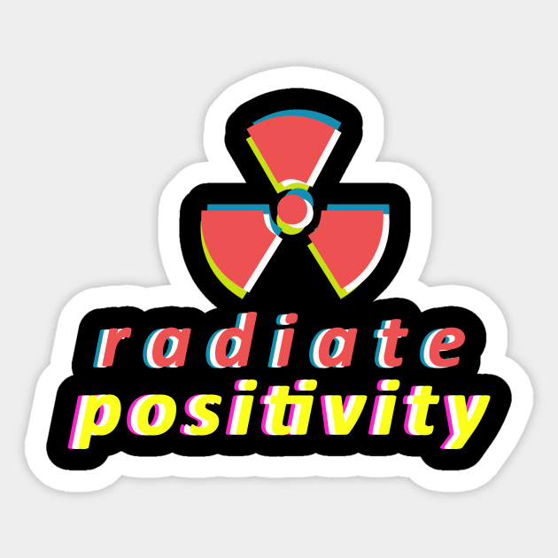 Radiate Positivity - A Symbol Of Radioactive Element Sticker by mangobanana